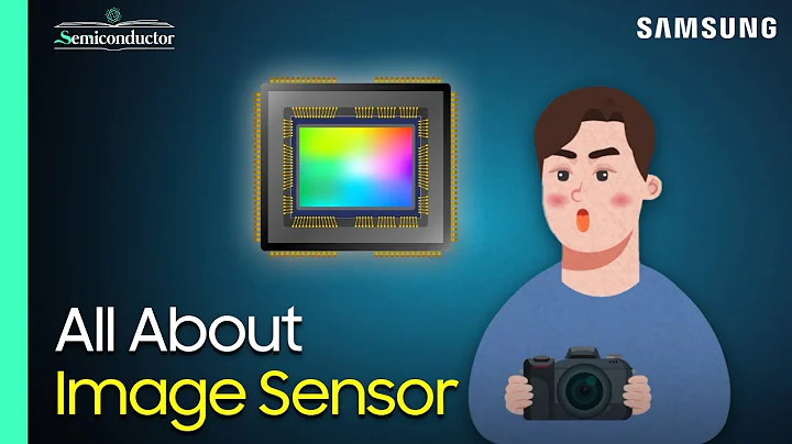 System Semiconductor Image Sensor Explained | 'All About Semiconductor' by Samsung Semiconductor - DayDayNews