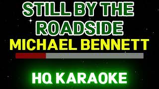 Michael Bennettstill By The Roadsidekaraoke Version