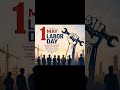 1st May Labor Day | Honoring the Hard Work &amp; Dedication of Workers 💪