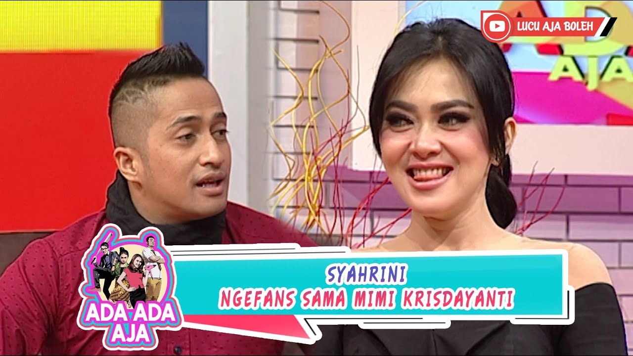 SYAHRINI NGEFANS SAMA MIMI KRISDAYANTI - ADA ADA AJA