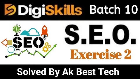 Digiskills Course SEO Exercise 2 Batch 10 Solution 2021 || SEO Hand On Exercise 2 Batch 10