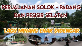 Perjalanan Solok - Padang - Pesisir Selatan || Lagu Minang Populer Enak Didengar Perjalanan Pulang