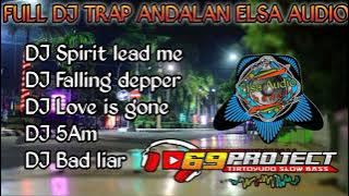 FULL DJ TRAP ANDALAN ELSA AUDIO BY RISKI IRVAN NANDA 69 PROJECT