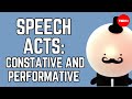 Speech acts: Constative and performative - Colleen Glenney Boggs