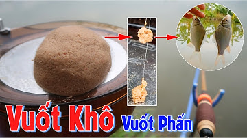 Hướng Dẫn Pha Mồi VUỐT KHÔ - VUỐT PHẤN Câu Cá Diếc Hiệu Quả Nhất