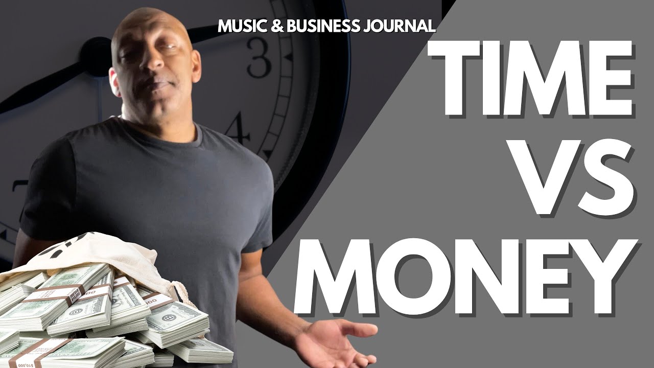 Music & Business Journal 35: Time vs Money Showdown: Mastering Life's Toughest Trade-Off