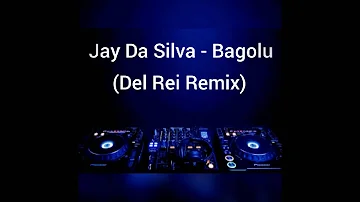 Jay da Silva - Bagolu (Del Rei remix)