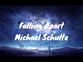 Falling Apart Michael Schulte Lyric Video