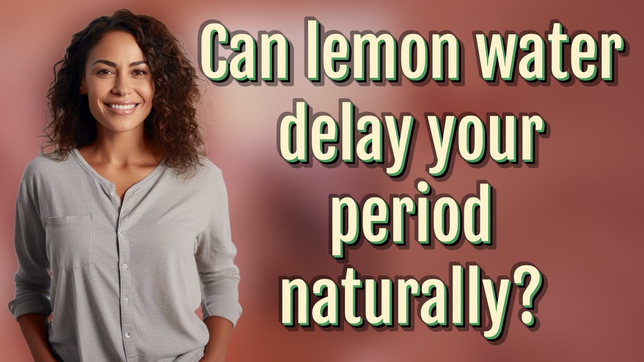 How Long Does Lemon Juice Delay Your Period Can lemon water delay your period naturally? - YouTube