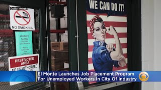 El Monte Launches Job Placement Program For Unemployed Workers In City Of Industry