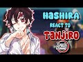 Hashira’s react to Tanjiro Kamado ☀️😈 || angst! || Gacha Reaction