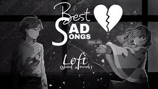 LOFI SAD SLOWED AND REVERB SONG LYRICS 💔😭🥀 // MUSIC BEATS WITH SOFT PIANO 😭🥀 // BROKEN HEARTS 💔