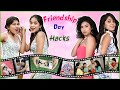 Friendship Day Special - HACKS & GIFTS | Anaysa
