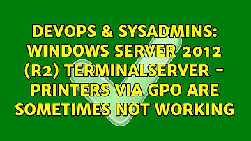 Windows Server 2012 (R2) Terminalserver - Printers via GPO are sometimes not working