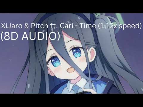 🎧8D AUDIO🎧 XiJaro & Pitch ft. Cari - Time (1.12x speed)