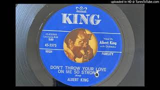 Albert King - Don&#39;t Throw Your Love on Me So Strong (King) 1961