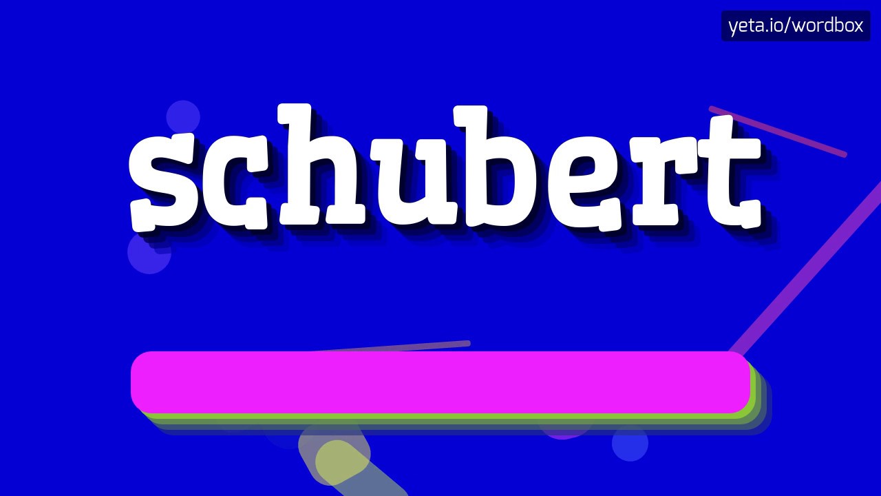 SCHUBERT HOW TO PRONOUNCE IT!? YouTube