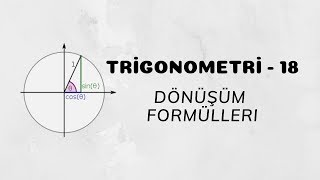 Trigonometri - 18 Dönüşüm Formülleri - Müfredattan Kaldırıldı