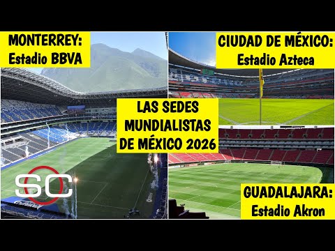 OFICIAL Ciudad de México, Guadalajara y Monterrey, SEDES de México en el mundial 2026 | SportsCenter