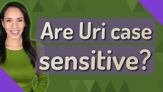 Are Uri case sensitive?
