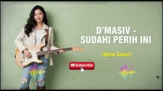 D'MASIV - SUDAHI PERIH INI (Cover By Darung_Ka)