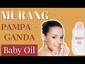 Baby Oil: Mura at Epektibo Pampaganda – by Doc Liza Ramoso-Ong #375