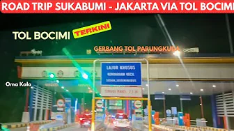 ROAD TRIP SUKABUMI - JAKARTA‼️TOL BOCIMI TERKINI‼️@OmaKala ROAD TRIP SUKABUMI - JAKARTA‼️TOL BOCIMI TERKINI‼️@OmaKala