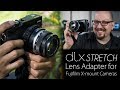 3-in-1 Lens Adapter for Fujifilm X-mount Cameras - The DLX Stretch Packs 3 Modes into an Adapter