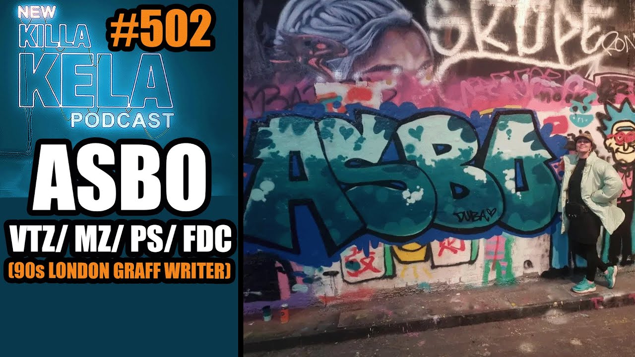ASBO VTZ/ MZ/ PS/ FDC (00’S SOUTH LONDON GRAFFITI WRITER) // KILLA KELA PODCAST 