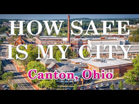 Is Canton Ohio one of America's Most Dangerous Cities? How Safe is Canton?