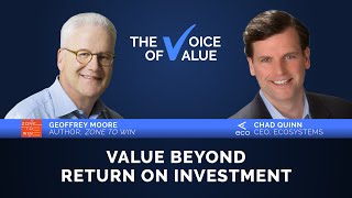 The Voice of Value with Geoffrey Moore: Value Beyond Return On Investment