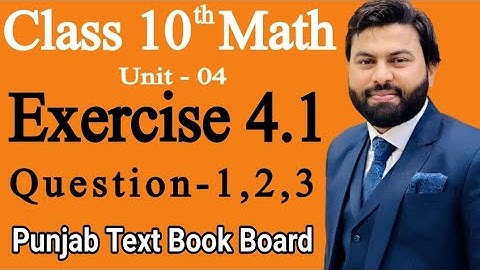Class 10th Math Ch 4 Exercise 4.1 Question 1,2,3 -Mathematics 10th class - E.X 4.1 Q1,Q2,Q3