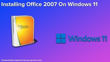Installing Office 2007 On Windows 11