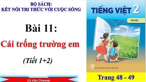 Tiếng việt lớp 2 - Bài 11: Cái trống trường em (Tiết 1+2)| cô vân