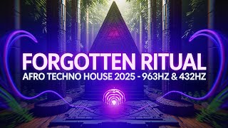 Forgotten Ritual – 963 Hz God Frequency x 432 Hz Afro Techno Awakening 2025