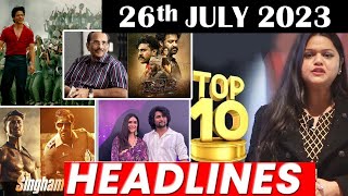 Top 10 Big News of Bollywood | 26th  JULY 2023 I SHAHRUKH KHAN, SLAMAN KHAN, AKSHAY KUMAR