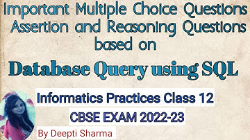 Important MCQS , Assertion & Reasoning Questions based on Database Query using SQL | IP Class 12