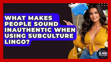 What Makes People Sound Inauthentic When Using Subculture Lingo? - SlangXplained
