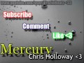 Mercury - Chris Holloway With Lyrics.