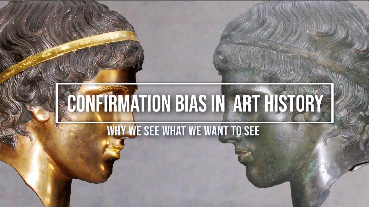 Confirmation bias in art history 