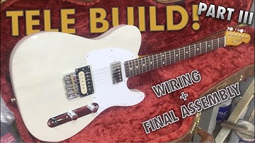 How to Build a Custom Tele Guitar - Warmoth, StewMac, Seymour Duncan Part 3 - Wiring and Assembly