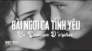 BÀI NGỢI CA TÌNH YÊU (La Chanson D'Orphée) | Lời Việt: Phạm Duy