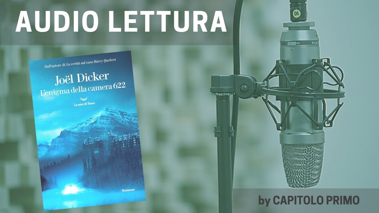 AUDIO LETTURA - L'Enigma della Camera 622 - Joël Dicker, Capitolo Primo 