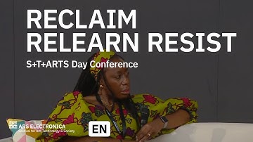 S+T+ARTS Day Conference: Reclaim Relearn Resist: Strategies and Practices for the Future of Digital