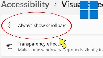 Always Show Scroll bar in Windows 11 Laptop & Computer