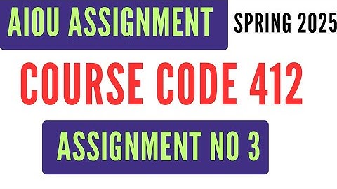 AIOU Code 412 Solved Assignment No 3 | Spring 2025 | Social and Cultural Anthropology | BA بشریات