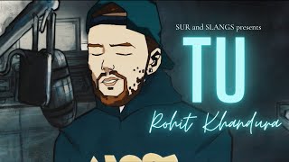 Rohit Khandura - Tu | Indian emo x lofi rap | 2022