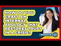 How Do You Craft An Internal Apology That Restores Trust In A Crisis? - Communications Jobs