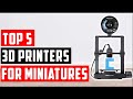 ✅Best 3D Printers for Miniatures In 2025 | Top 5 Miniatures 3D Printer