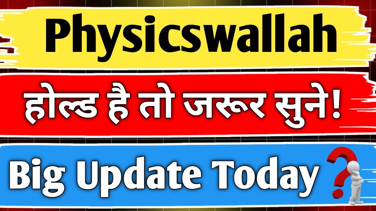 physicswallah share latest news / physicswallah share / share analysis / share news / share target /